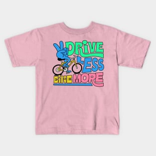 Drive Less Bike More Kids T-Shirt